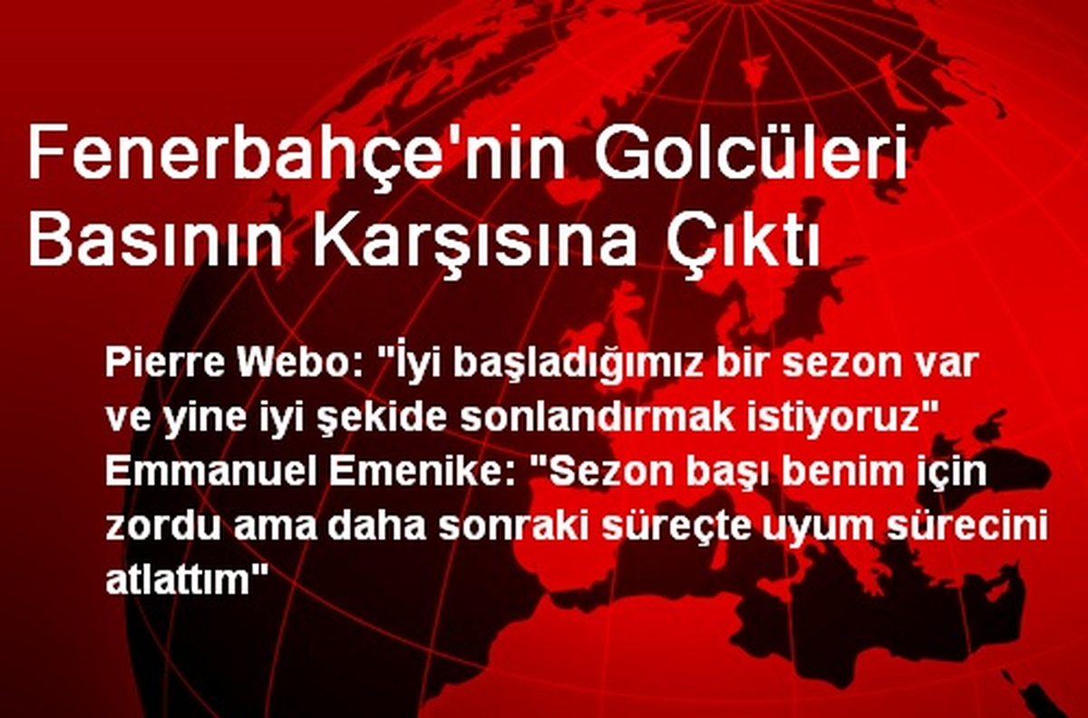 Fenerbahçe\'nin Golcüleri Basının Karşısına Çıktı