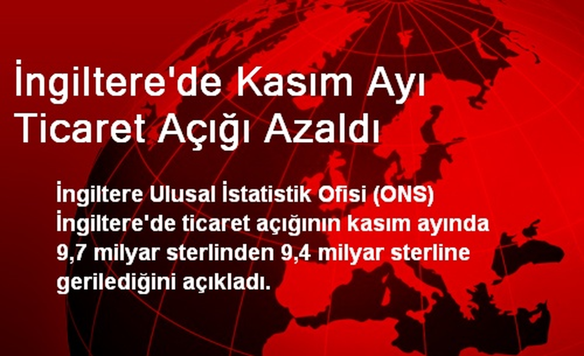 İngiltere\'de Kasım Ayı Ticaret Açığı Azaldı