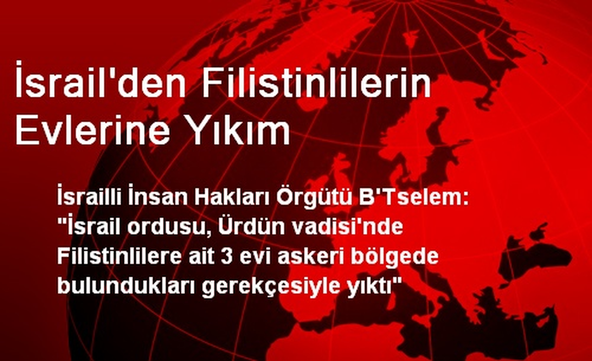 İsrail\'den Filistinlilerin Evlerine Yıkım