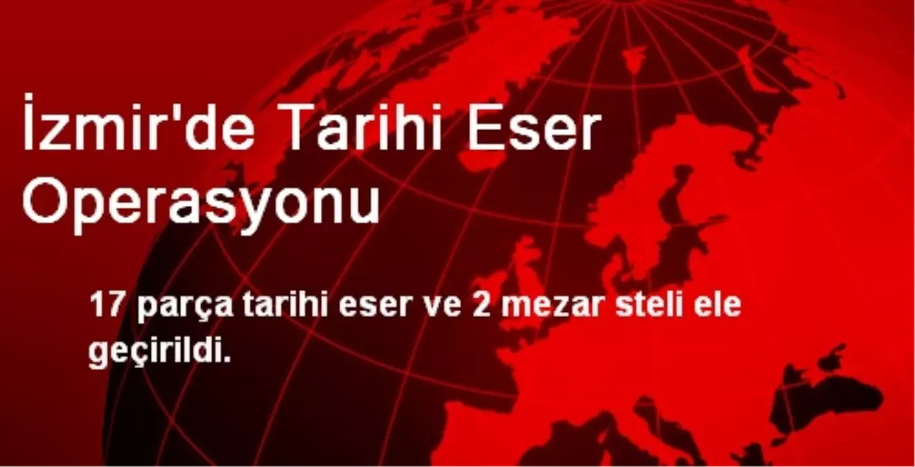 İzmir\'de Tarihi Eser Operasyonu