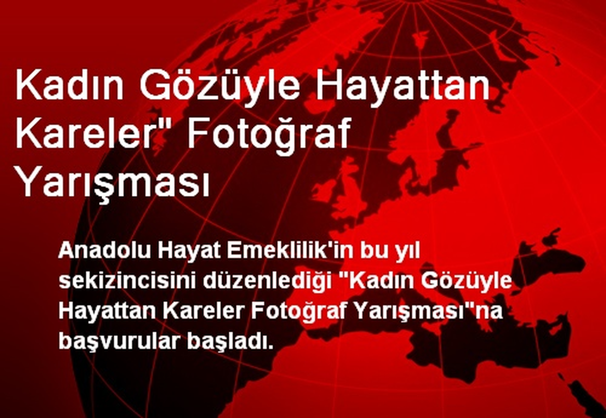 Kadın Gözüyle Hayattan Kareler" Fotoğraf Yarışması