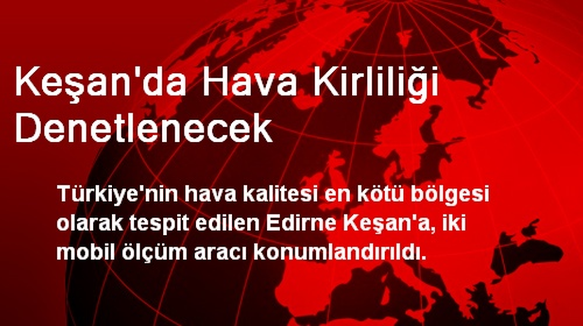 Keşan\'da Hava Kirliliği Denetlenecek