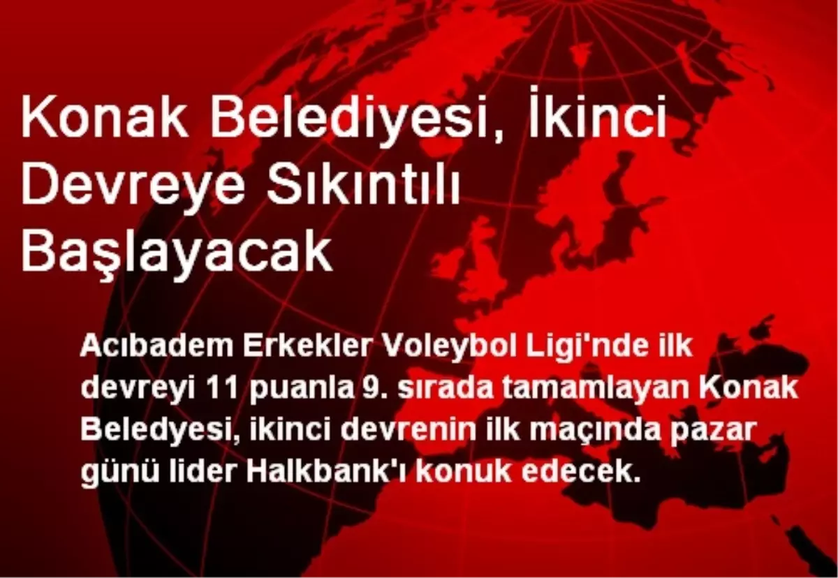 Konak Belediyesi, İkinci Devreye Sıkıntılı Başlayacak