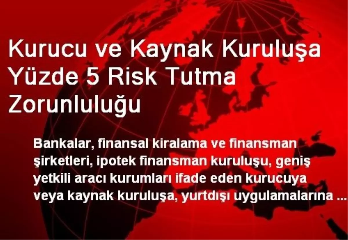 Kurucu ve Kaynak Kuruluşa Yüzde 5 Risk Tutma Zorunluluğu