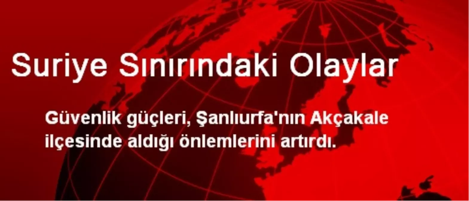 Suriye Sınırındaki Olaylar