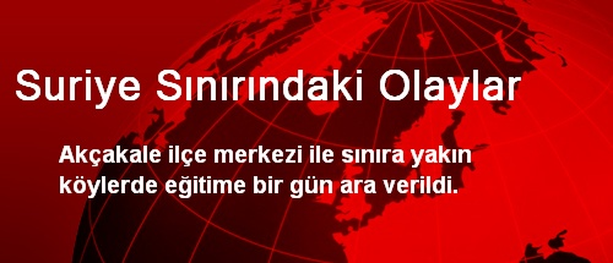 Suriye Sınırındaki Olaylar