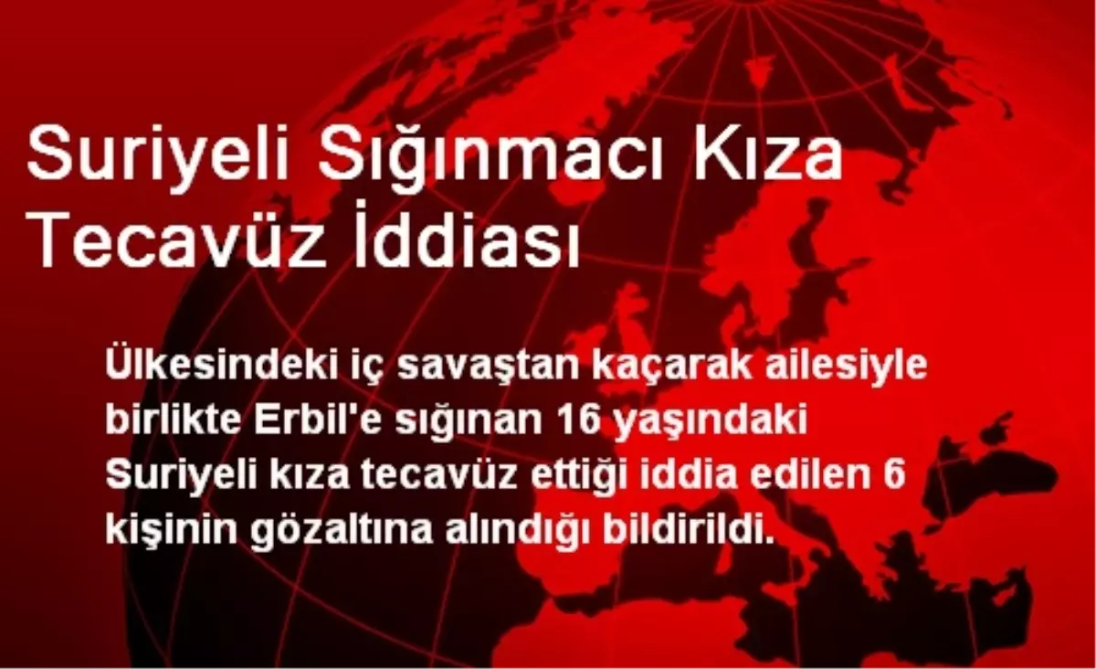 Suriyeli Sığınmacı Kıza Tecavüz İddiası