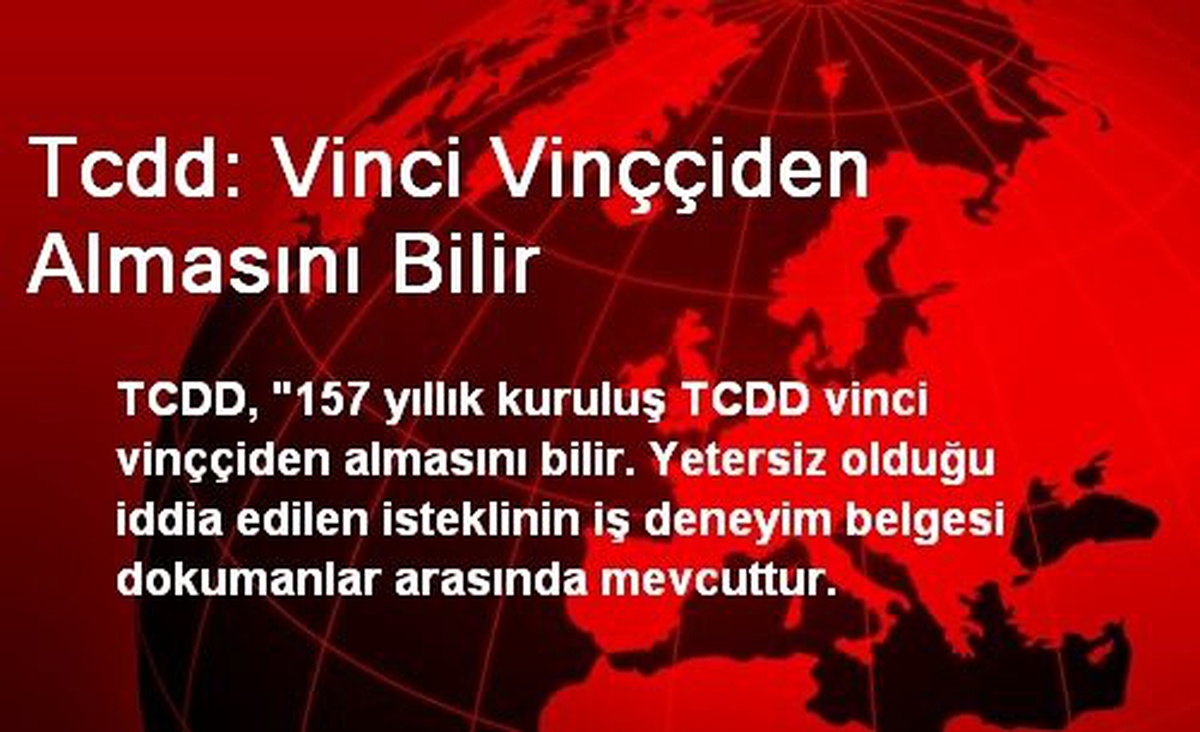 Tcdd: Vinci Vinççiden Almasını Bilir