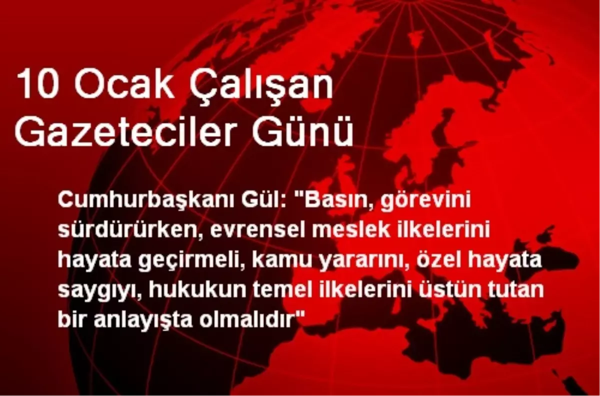 10 Ocak Çalışan Gazeteciler Günü