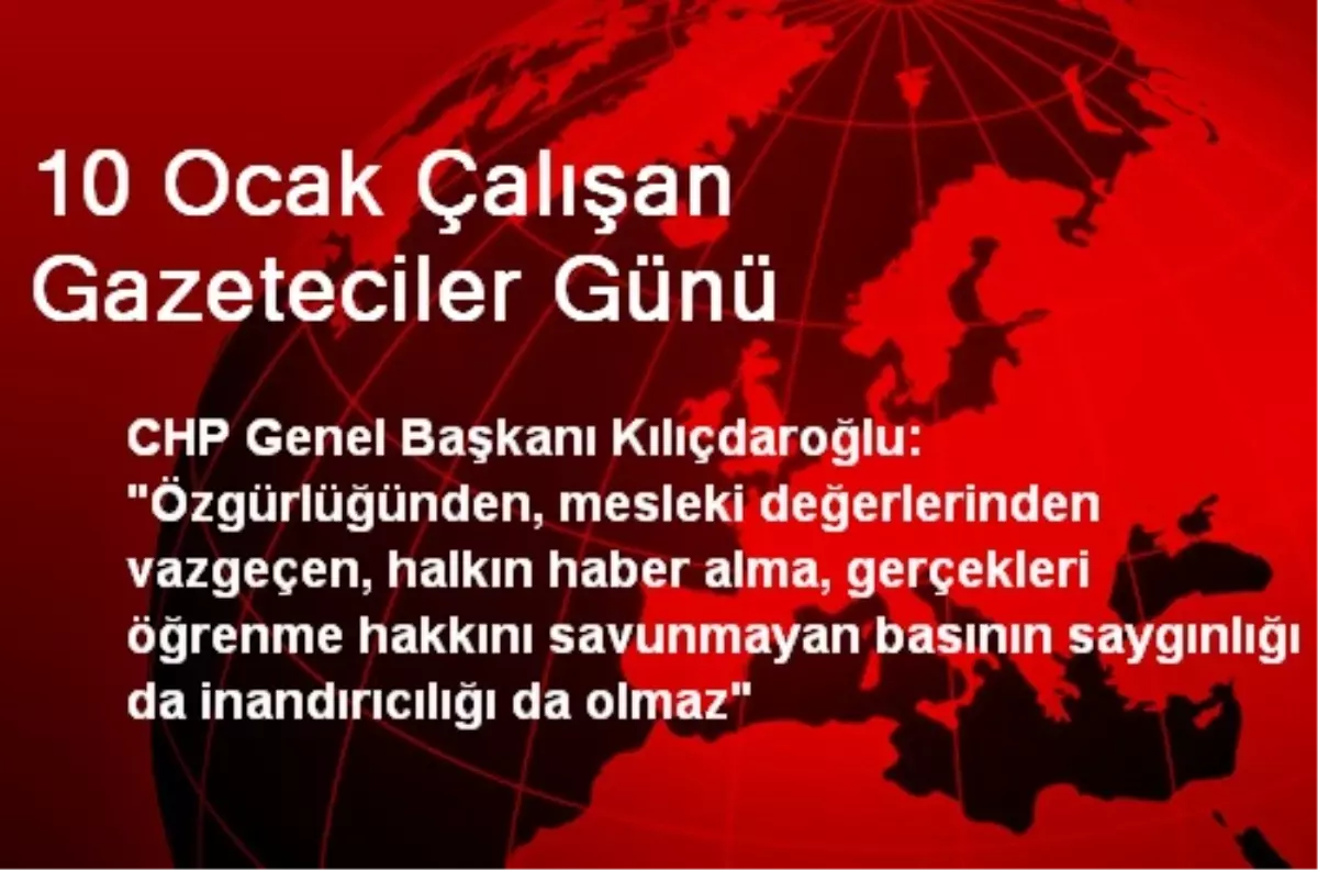 10 Ocak Çalışan Gazeteciler Günü