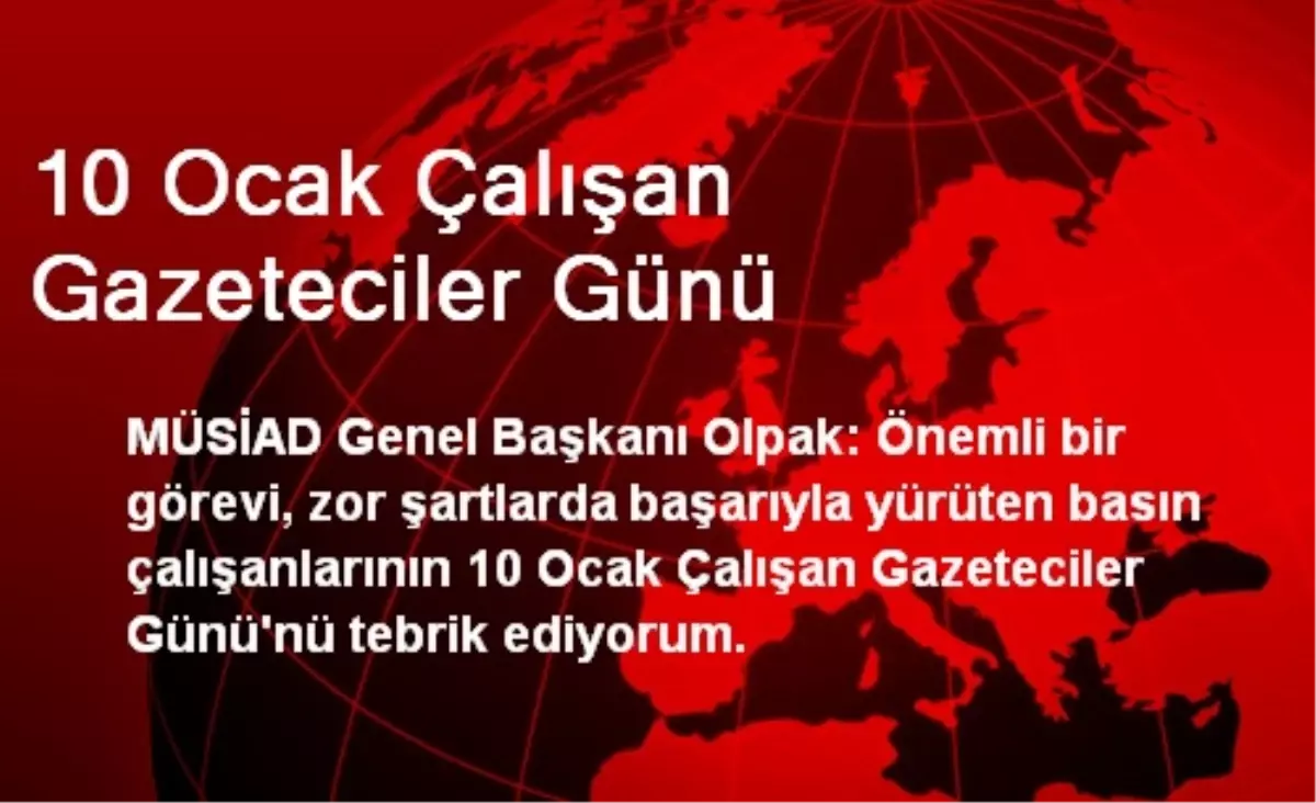 10 Ocak Çalışan Gazeteciler Günü