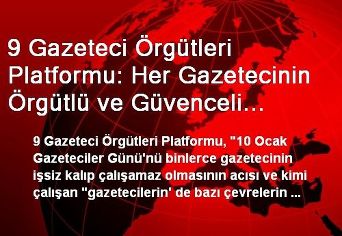 9 Gazeteci Örgütleri Platformu: Her Gazetecinin Örgütlü ve Güvenceli Olabildiği Günleri...