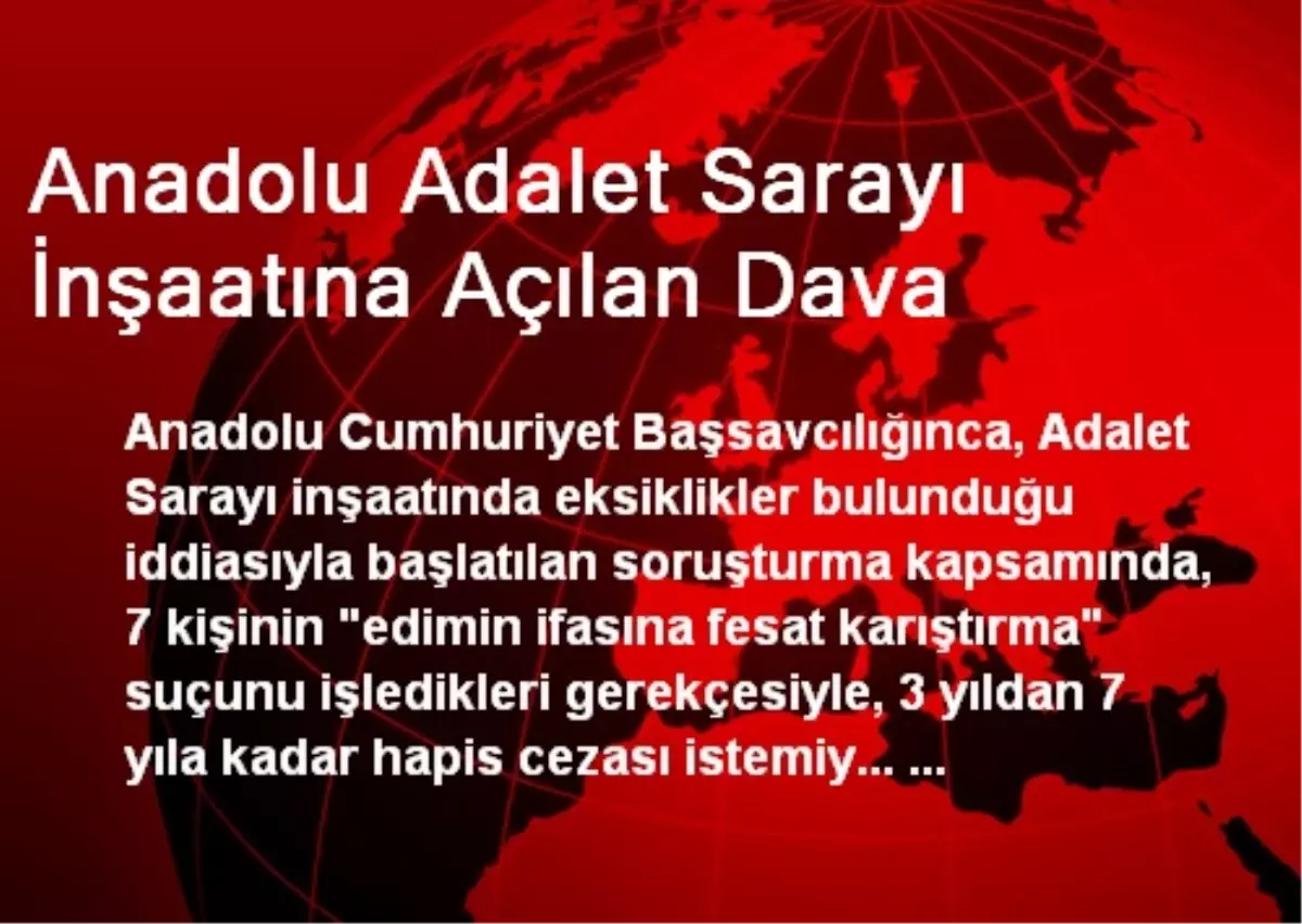 Anadolu Adalet Sarayı İnşaatına Açılan Dava