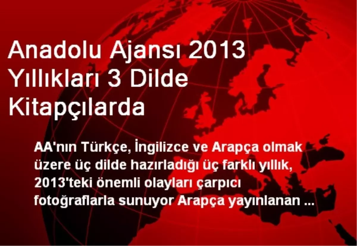 Anadolu Ajansı 2013 Yıllıkları 3 Dilde Kitapçılarda