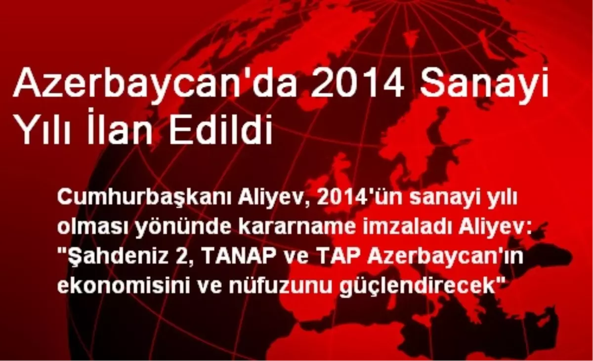 Azerbaycan\'da 2014 Sanayi Yılı İlan Edildi