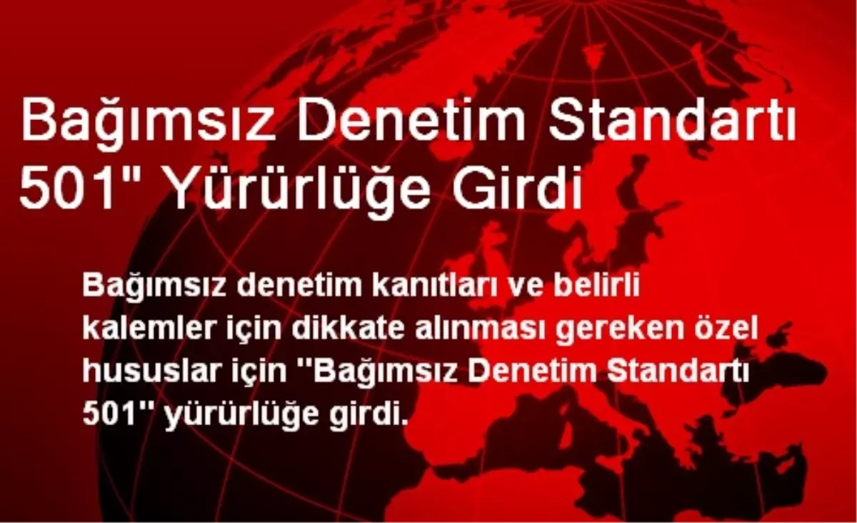 Bağımsız Denetim Standartı 501 Yürürlüğe Girdi