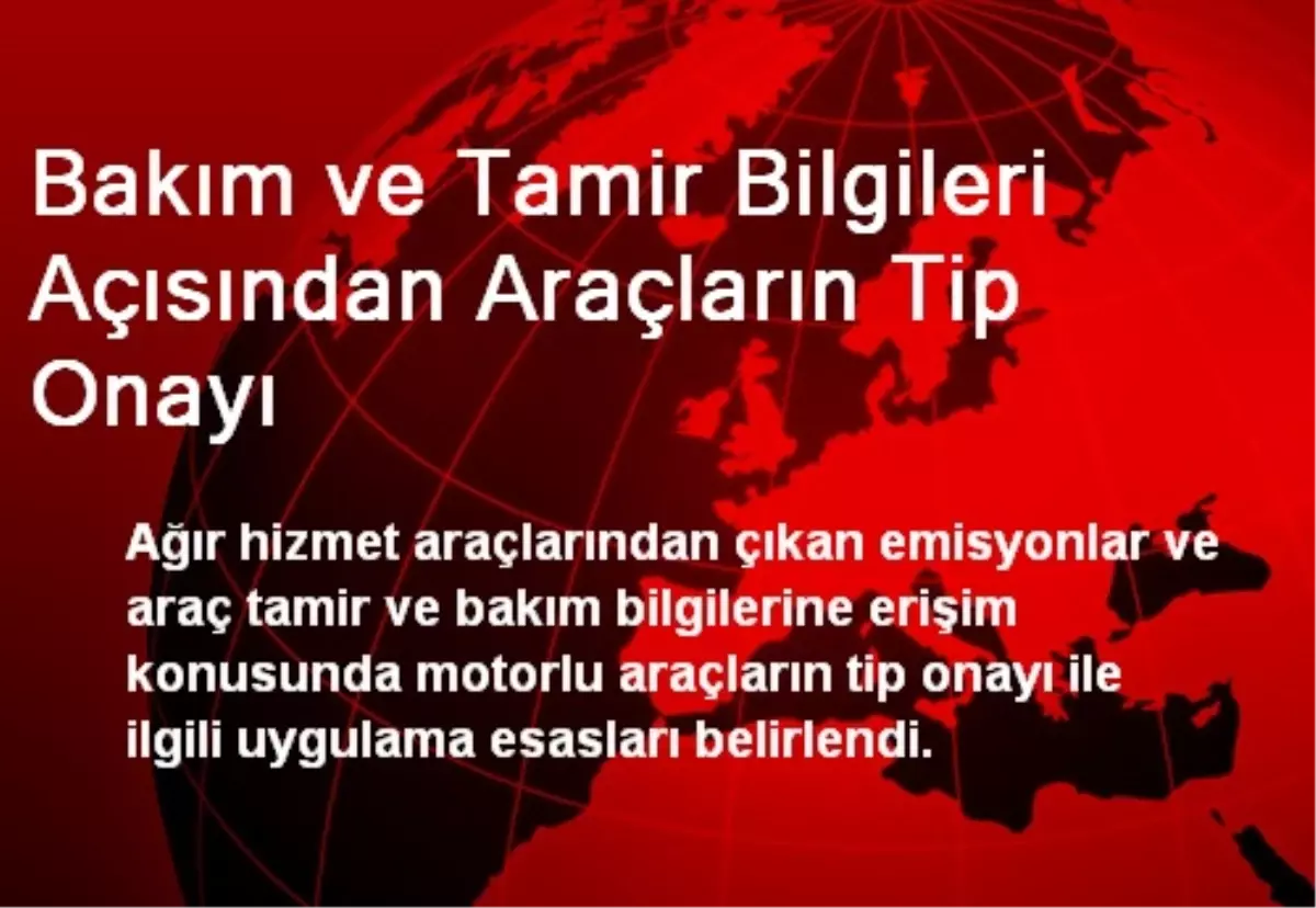 Bakım ve Tamir Bilgileri Açısından Araçların Tip Onayı