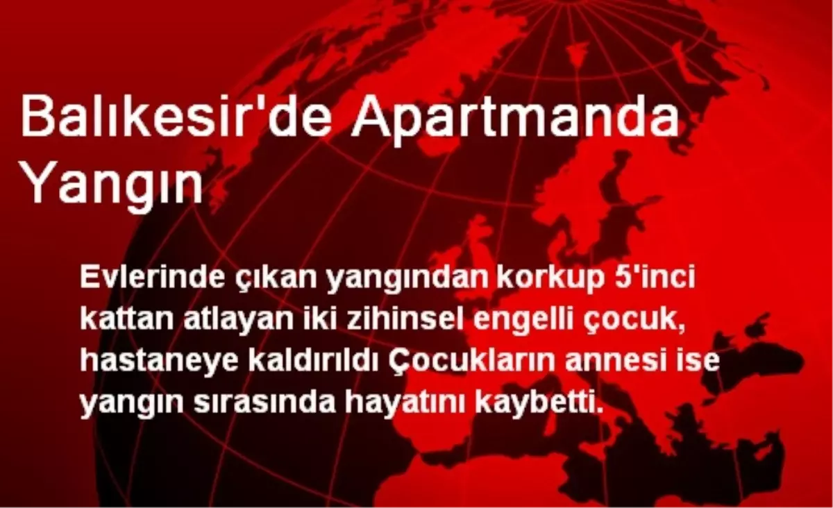 Balıkesir\'de Apartmanda Yangın