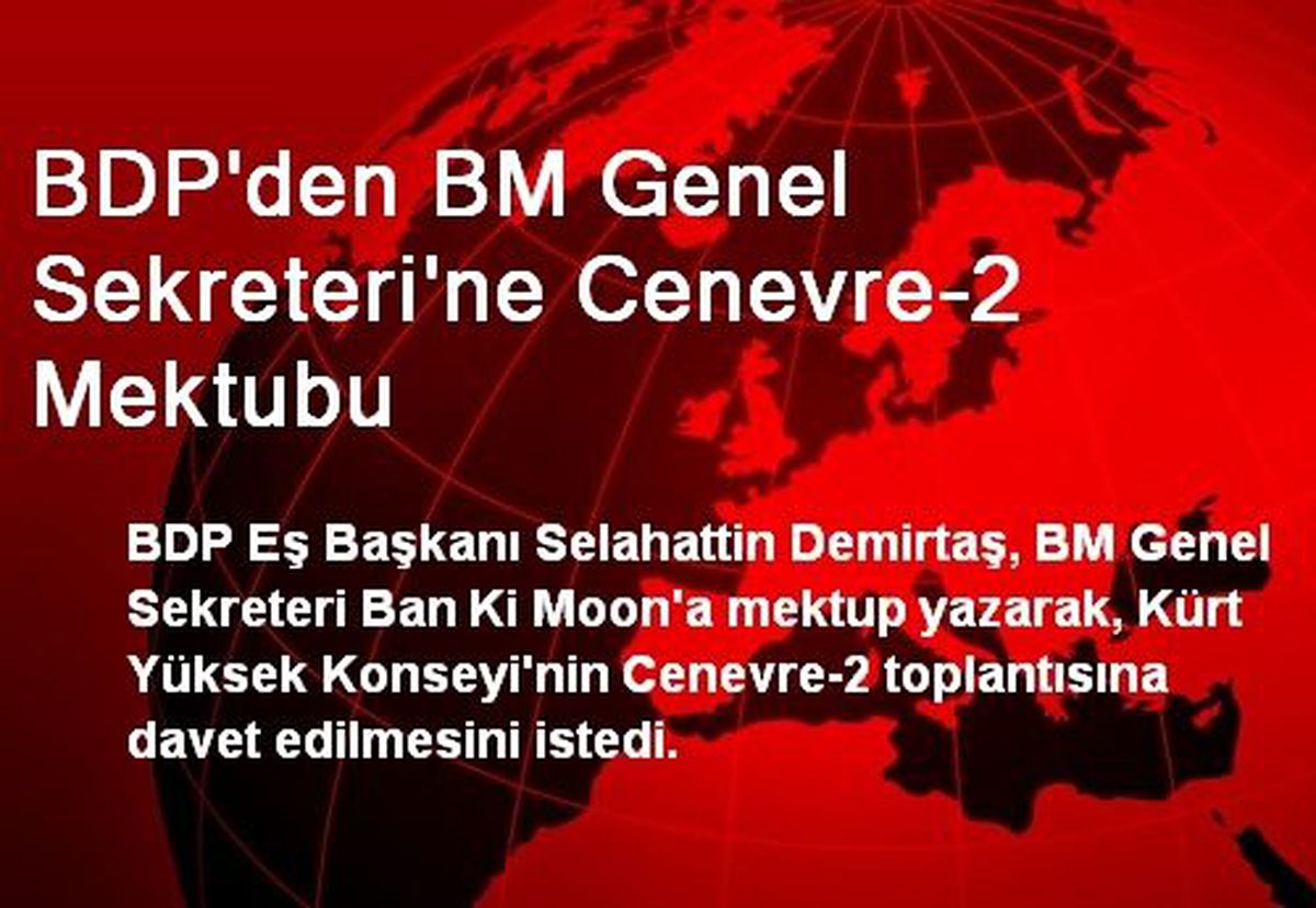 BDP\'den BM Genel Sekreteri\'ne Cenevre-2 Mektubu