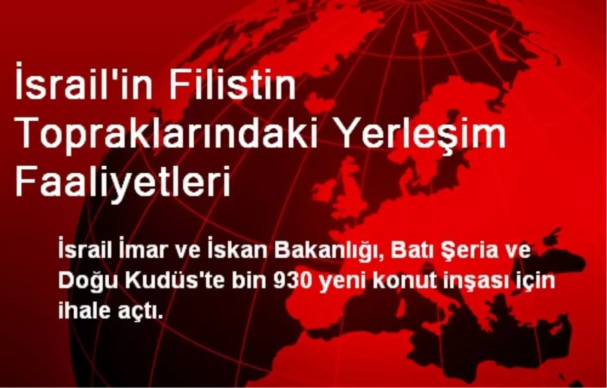 İsrail\'in Filistin Topraklarındaki Yerleşim Faaliyetleri