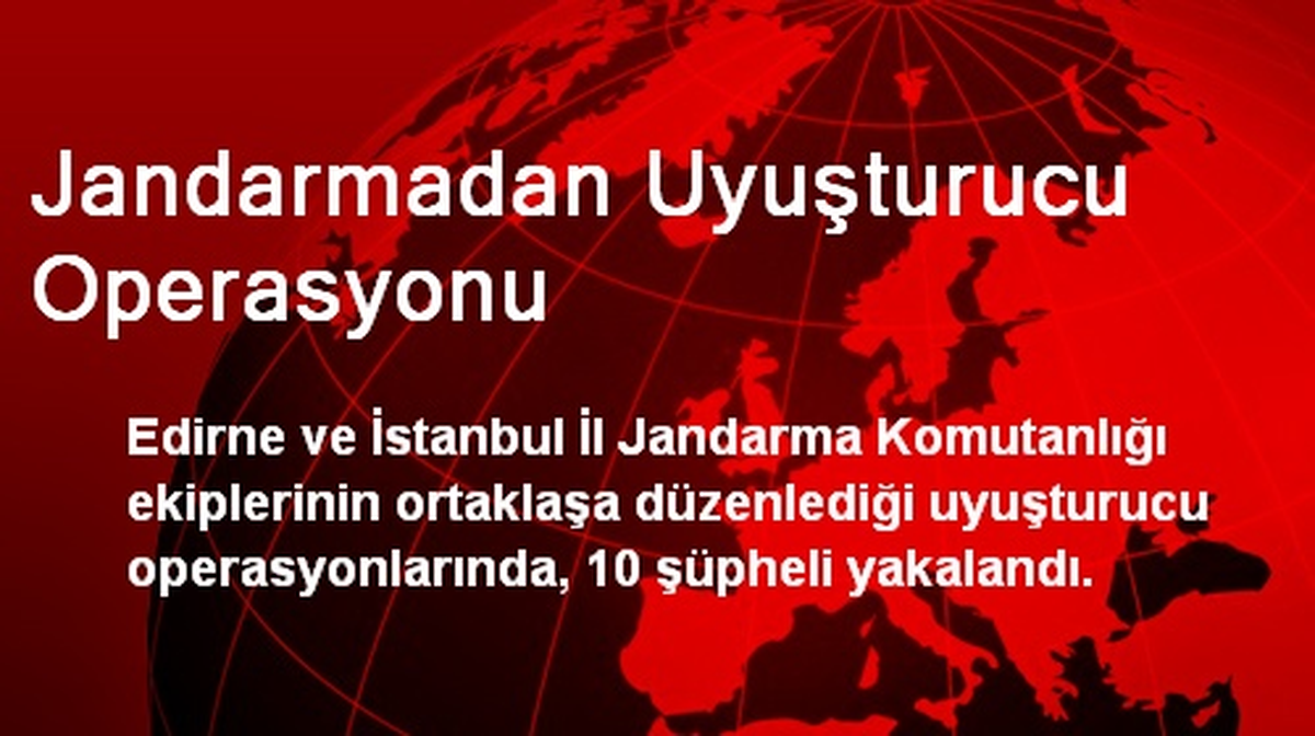 Jandarmadan Uyuşturucu Operasyonu