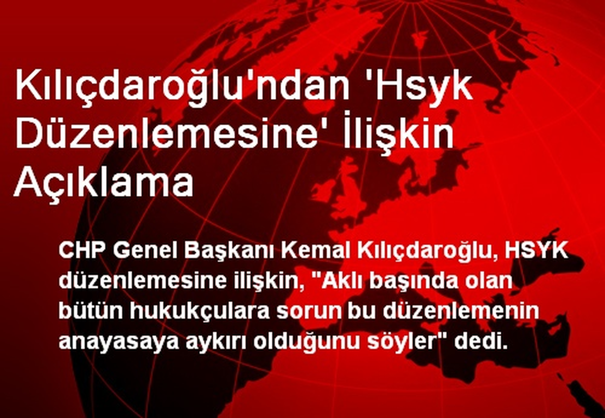 Kılıçdaroğlu\'ndan \'Hsyk Düzenlemesine\' İlişkin Açıklama