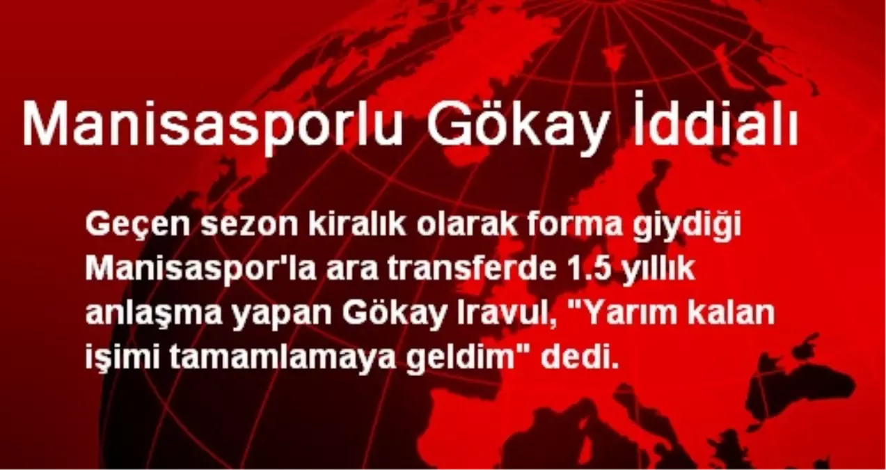 Manisasporlu Gökay İddialı