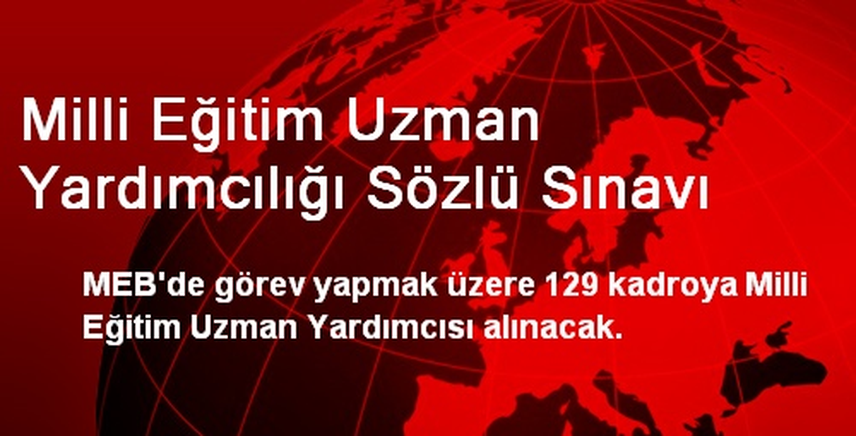 Milli Eğitim Uzman Yardımcılığı Sözlü Sınavı