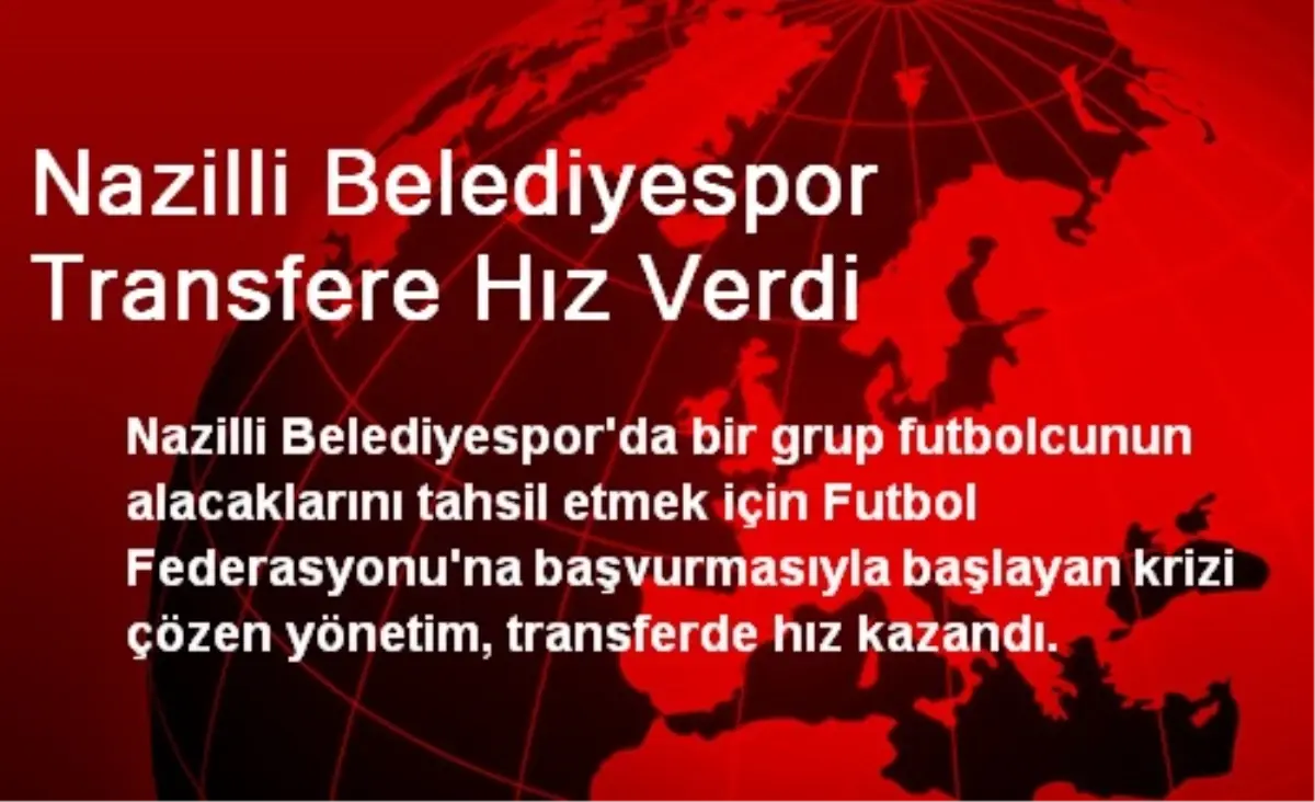 Nazilli Belediyespor Transfere Hız Verdi