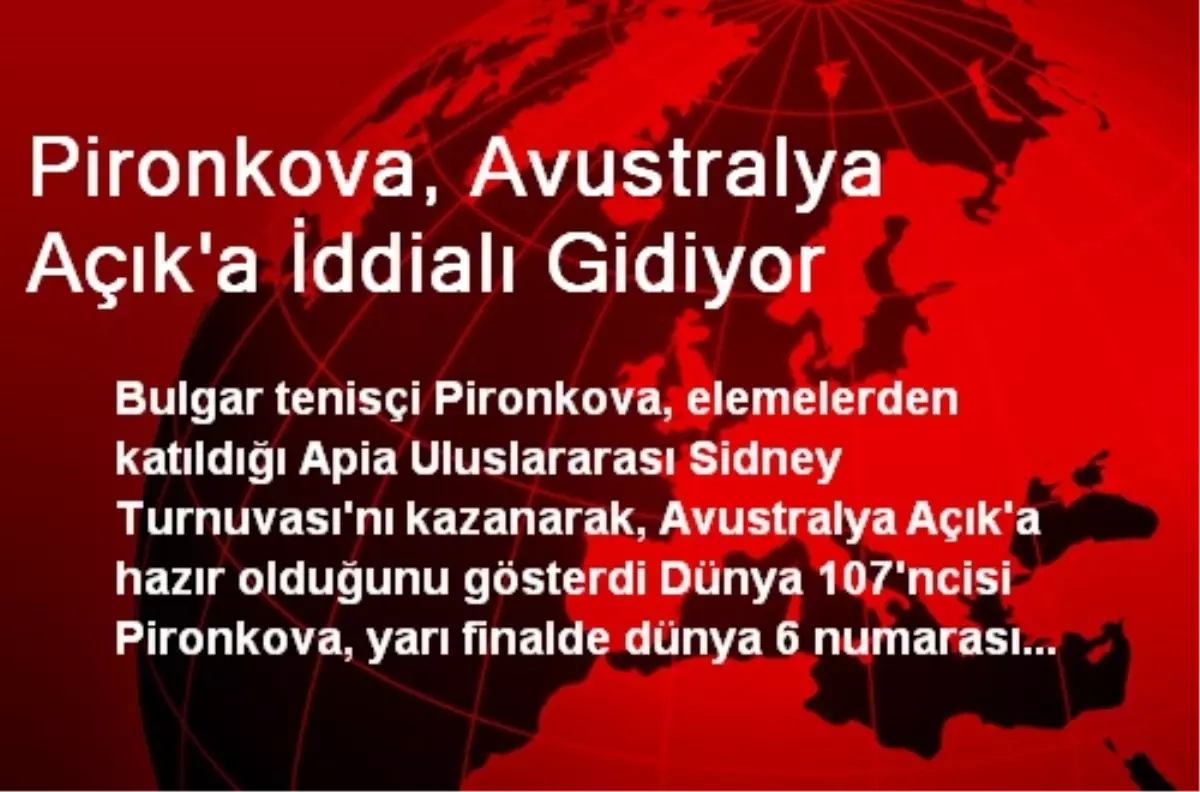 Pironkova, Avustralya Açık\'a İddialı Gidiyor