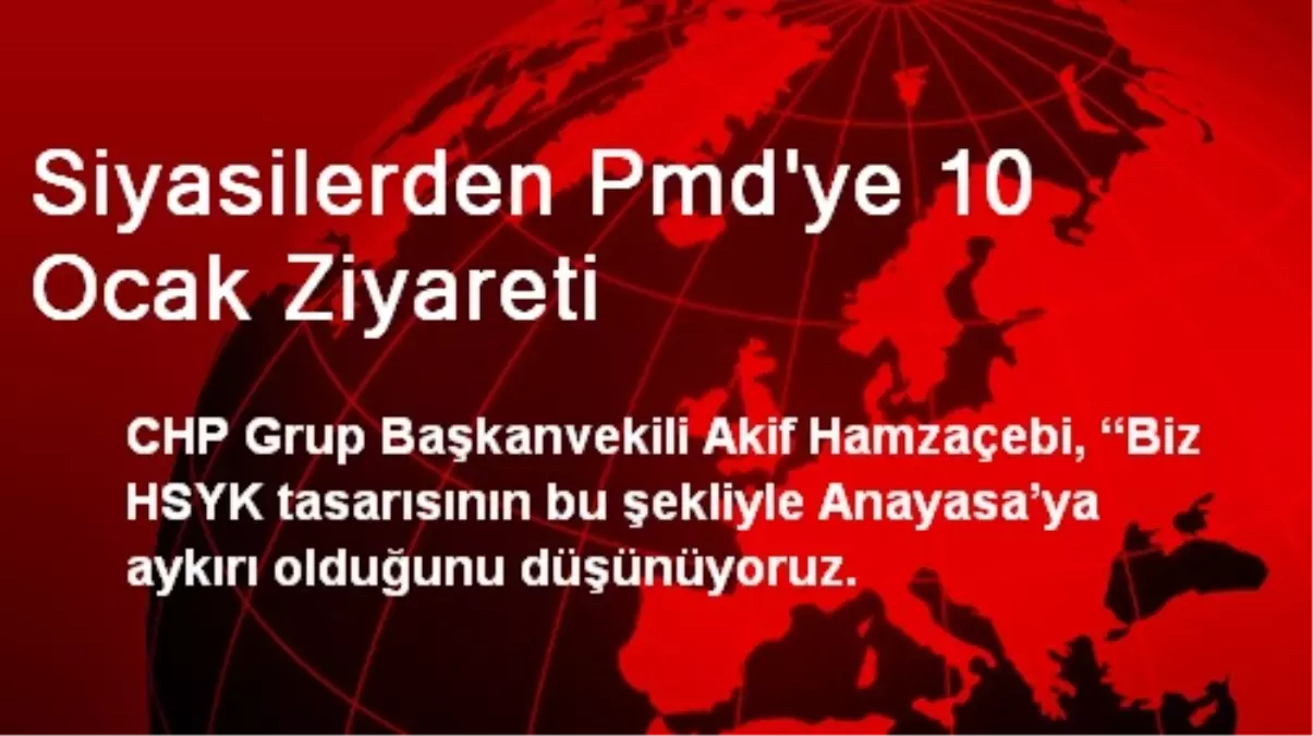 Siyasilerden Pmd\'ye 10 Ocak Ziyareti