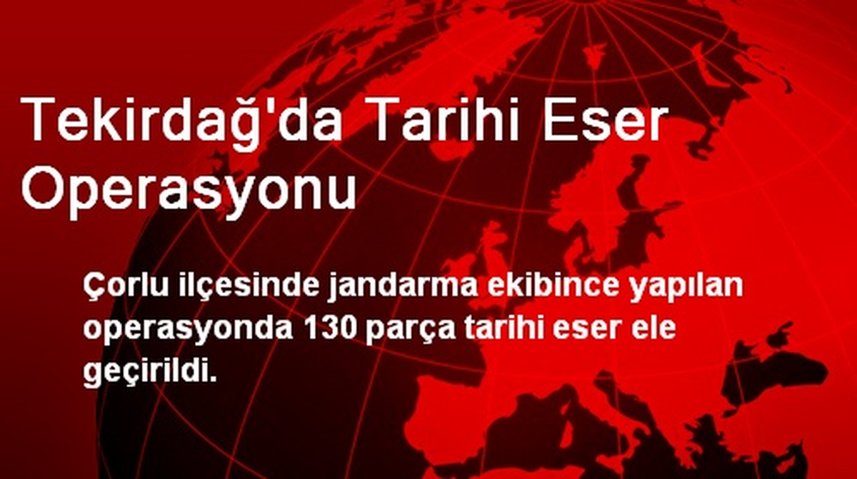 Tekirdağ\'da Tarihi Eser Operasyonu