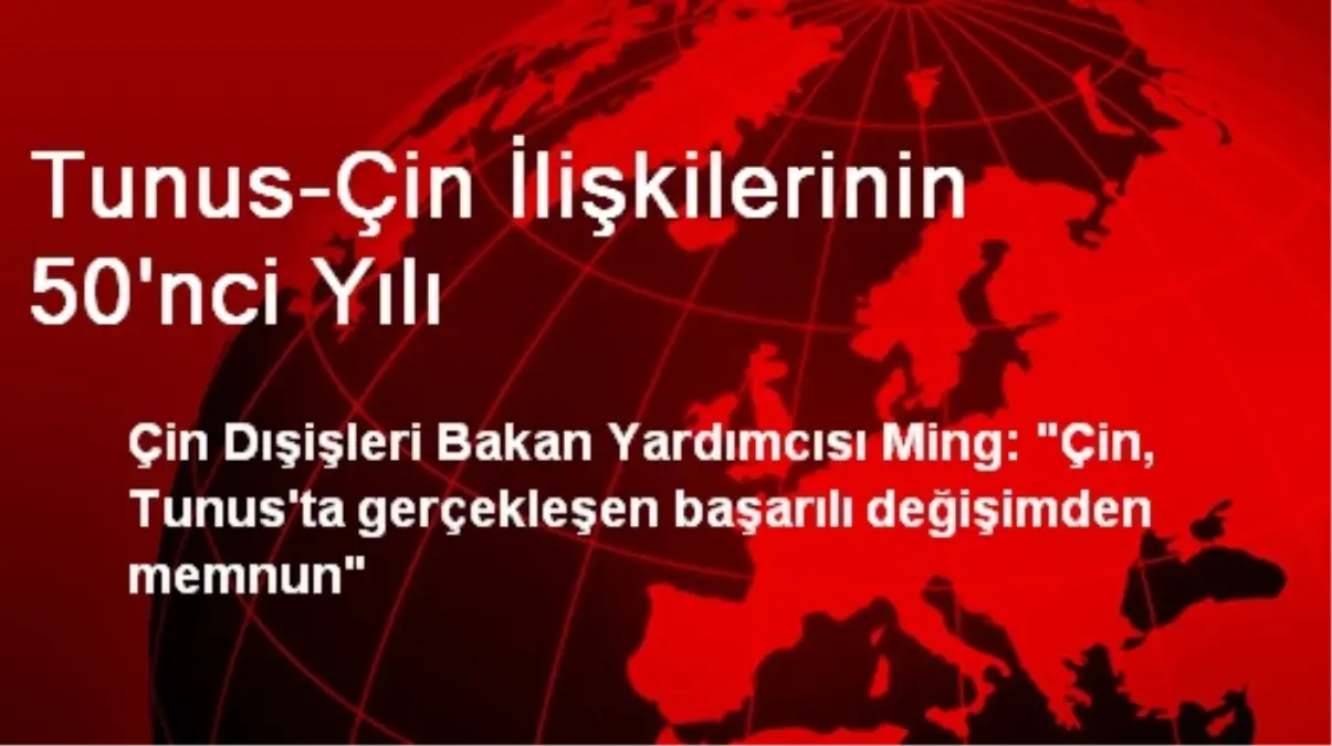 Tunus-Çin İlişkilerinin 50\'nci Yılı