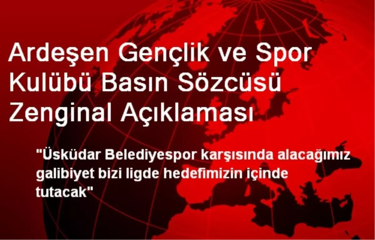 Ardeşen Gençlik ve Spor Kulübü Basın Sözcüsü Zenginal Açıklaması