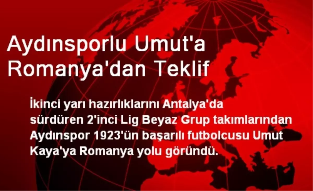 Aydınsporlu Umut\'a Romanya\'dan Teklif