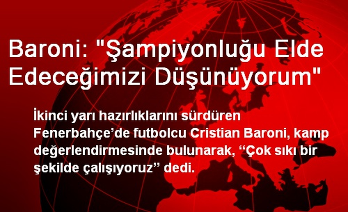 Baroni: "Şampiyonluğu Elde Edeceğimizi Düşünüyorum"