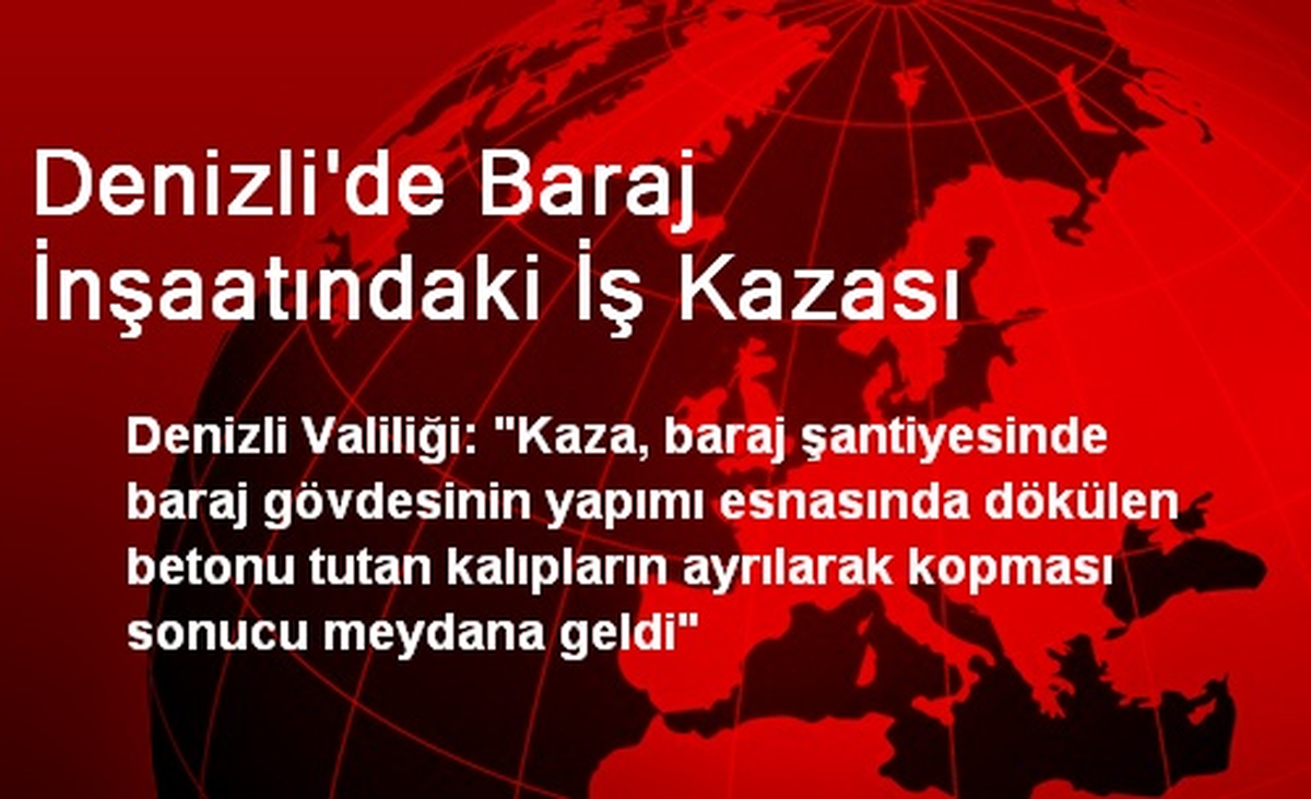 Denizli\'de Baraj İnşaatındaki İş Kazası
