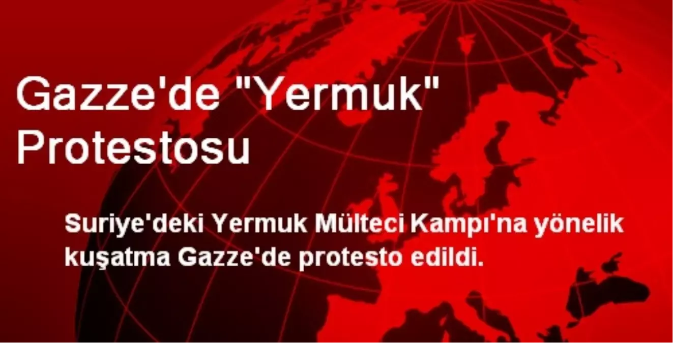 Gazze\'de "Yermuk" Protestosu