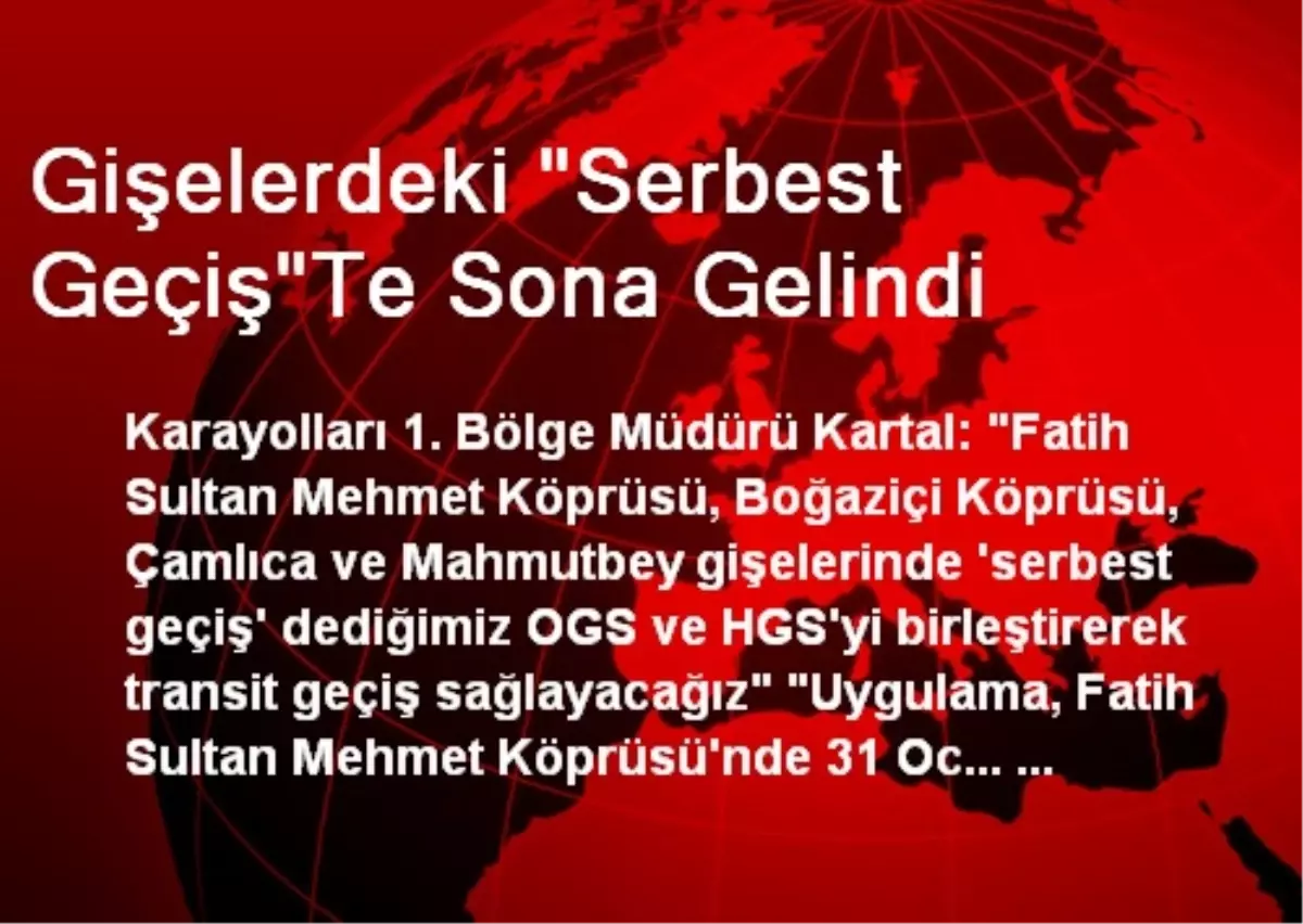 Gişelerdeki "Serbest Geçiş"Te Sona Gelindi