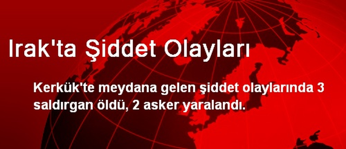 Irak\'ta Şiddet Olayları