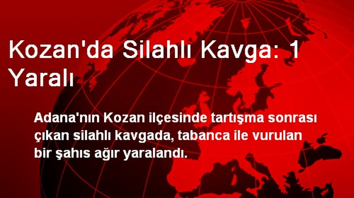 Kozan\'da Silahlı Kavga: 1 Yaralı