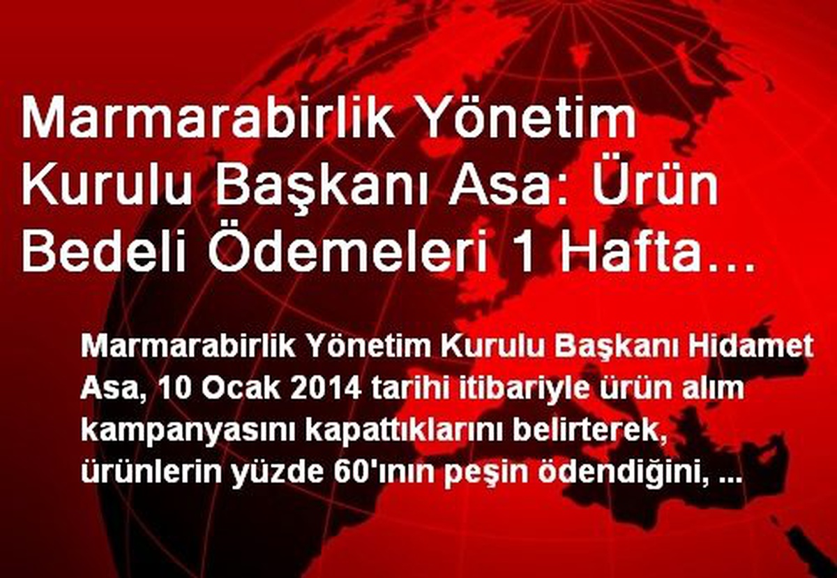 Marmarabirlik Yönetim Kurulu Başkanı Asa: Ürün Bedeli Ödemeleri 1 Hafta Öne Çekildi