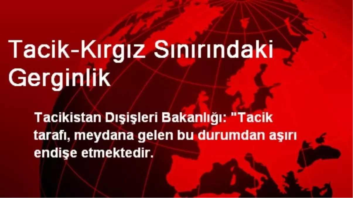 Tacik-Kırgız Sınırındaki Gerginlik