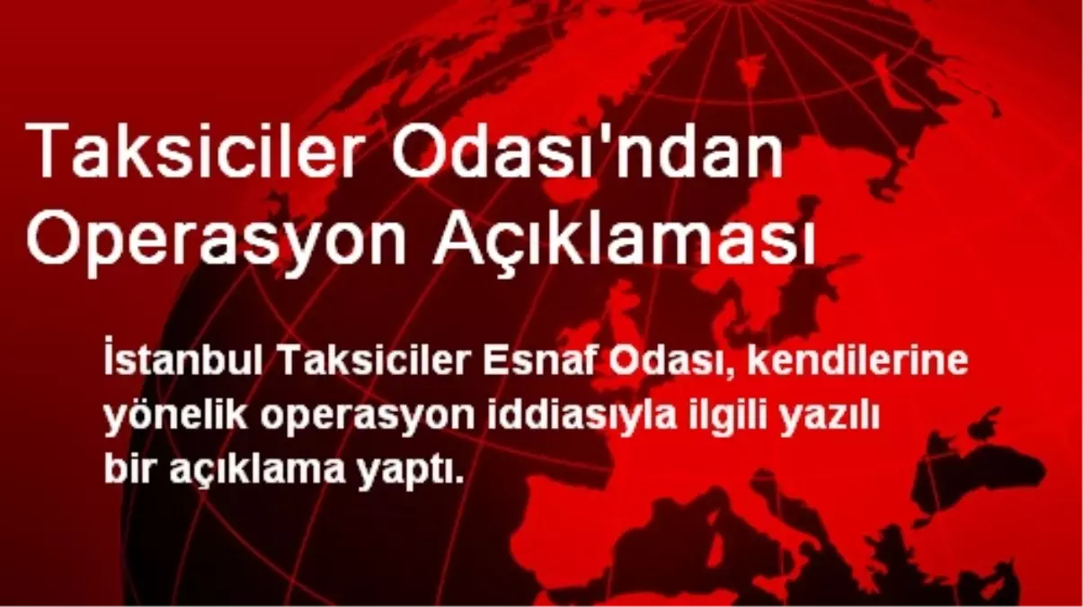 Taksiciler Odası\'ndan Operasyon Açıklaması