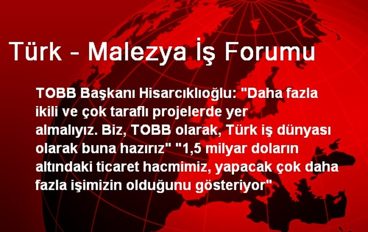 Türk - Malezya İş Forumu