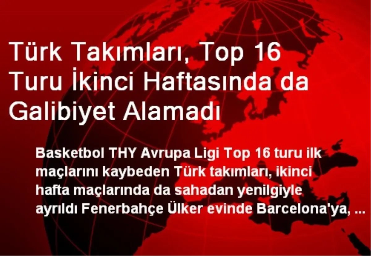 Türk Takımları, Top 16 Turda da Galibiyet Alamadı