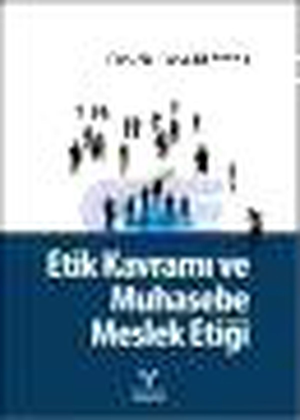 Etik Kavramı ve Muhasebe Meslek Etiği Kitabı