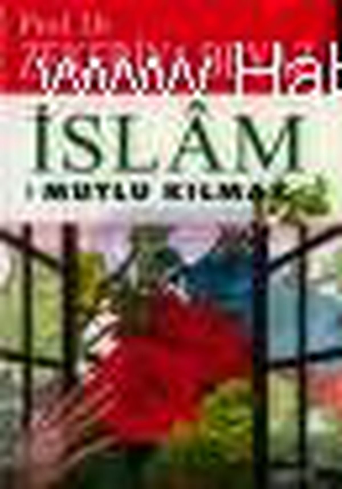 İslam / Mutlu Kılmak Kitabı