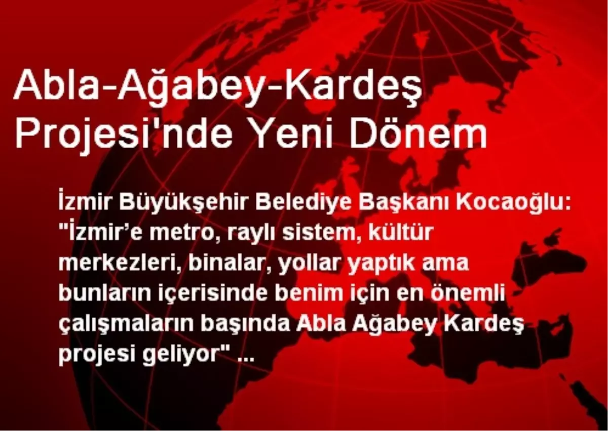 Abla-Ağabey-Kardeş Projesi\'nde Yeni Dönem