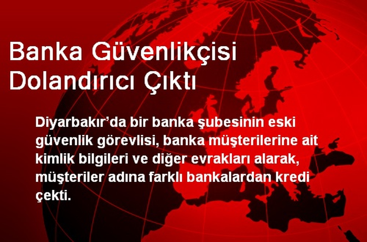 Banka Güvenlikçisi Dolandırıcı Çıktı